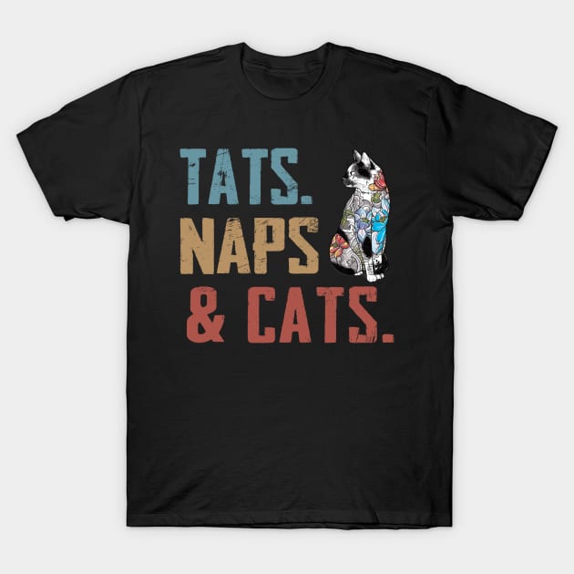 Tats Naps And Cats T-Shirt by Rumsa